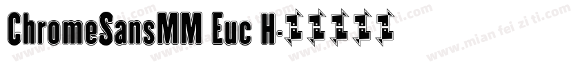 ChromeSansMM Euc H字体转换